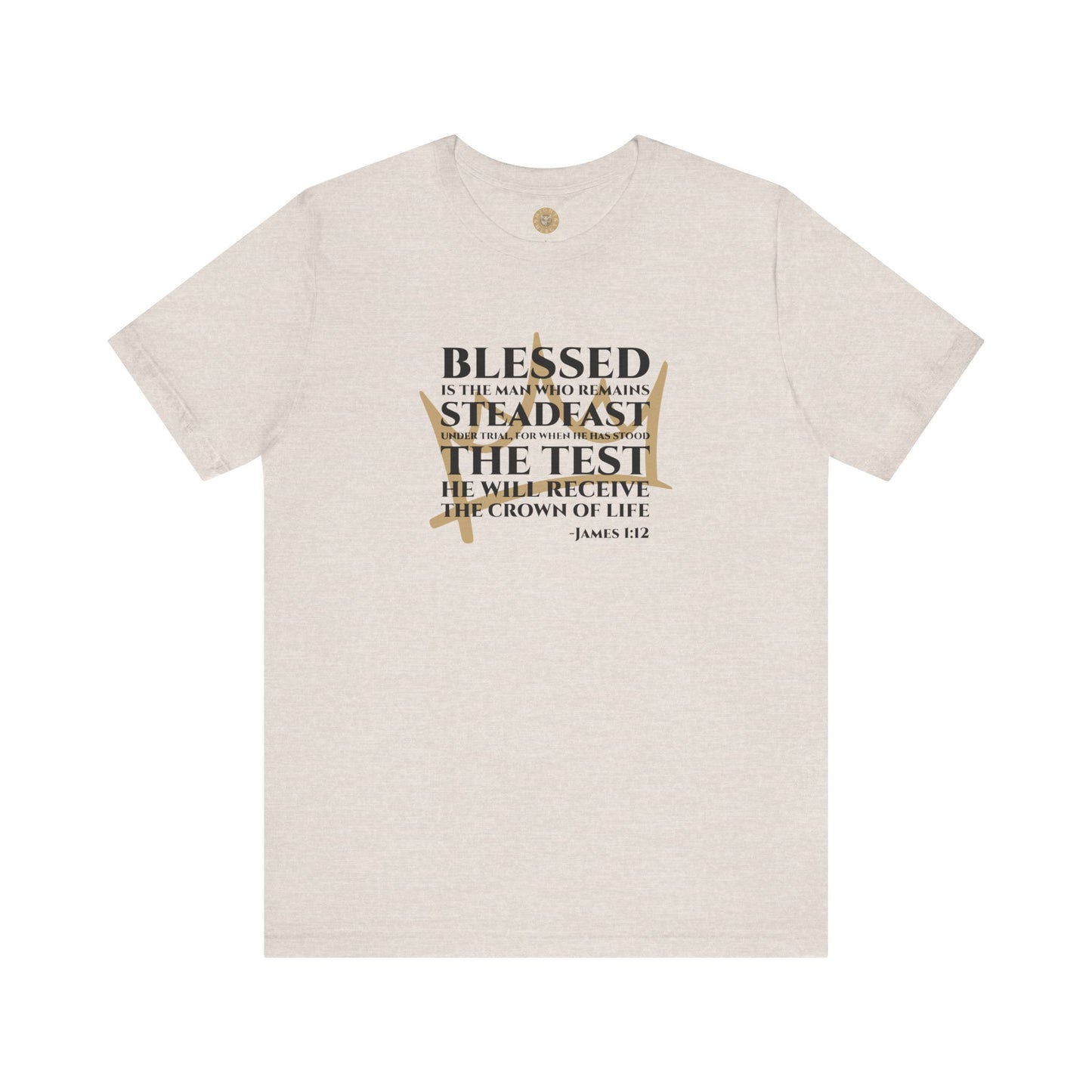 Steadfast — James 1:12 Tee