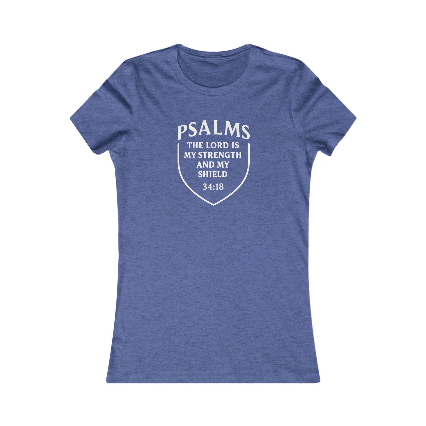 The Lord Is My Strength and Shield — Psalm 28:7 Women's Tee