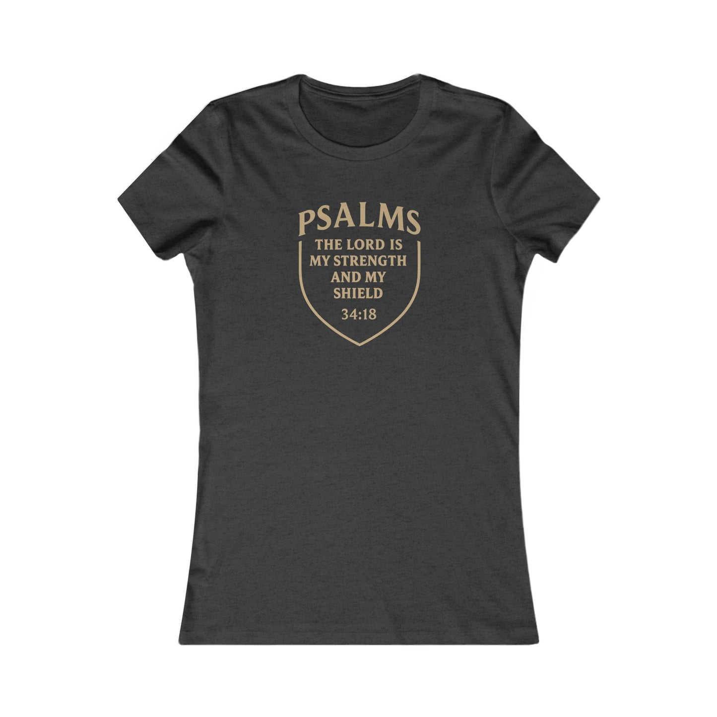 The Lord Is My Strength and Shield — Psalm 28:7 Women's Tee