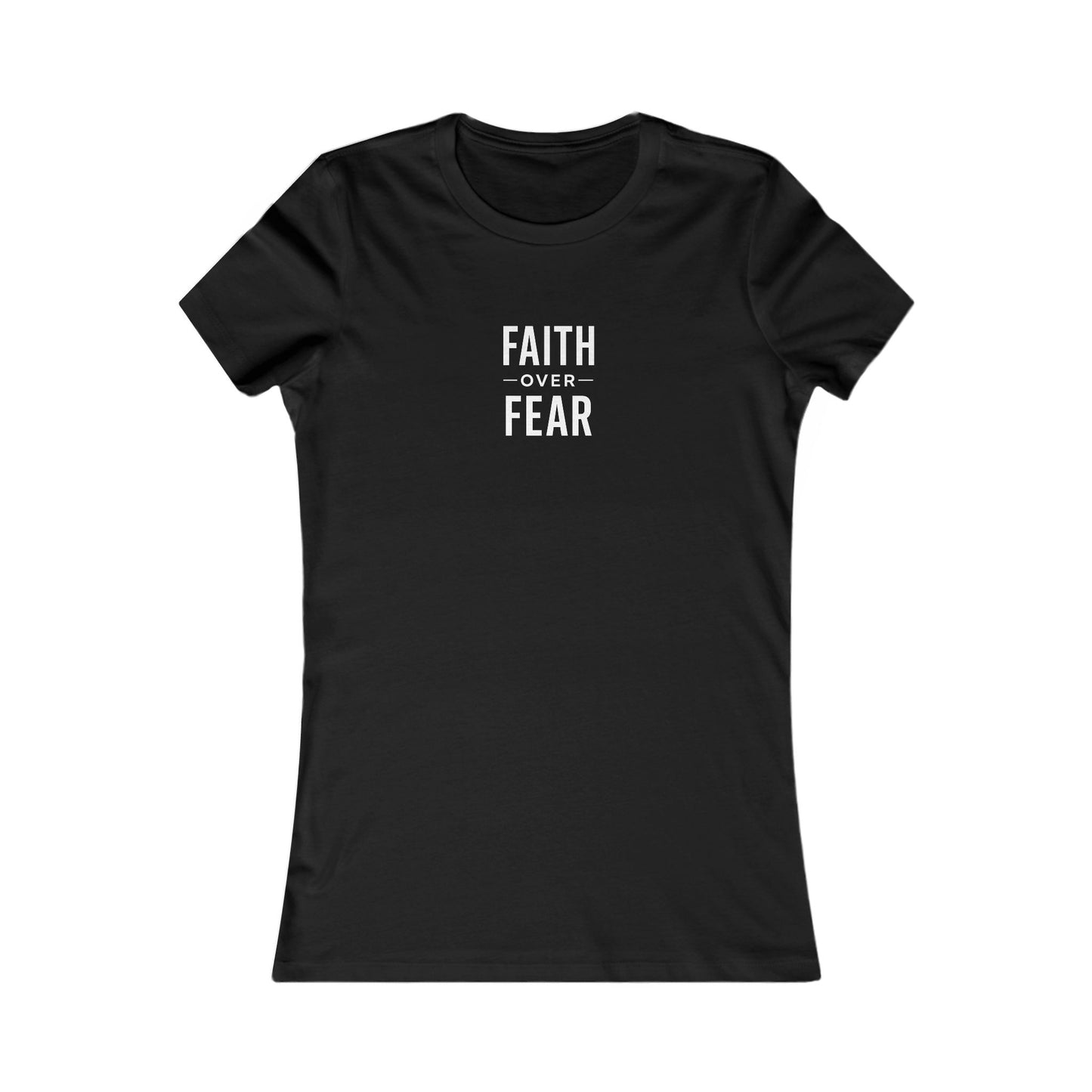 Faith Over Fear Tee Women’s Tee