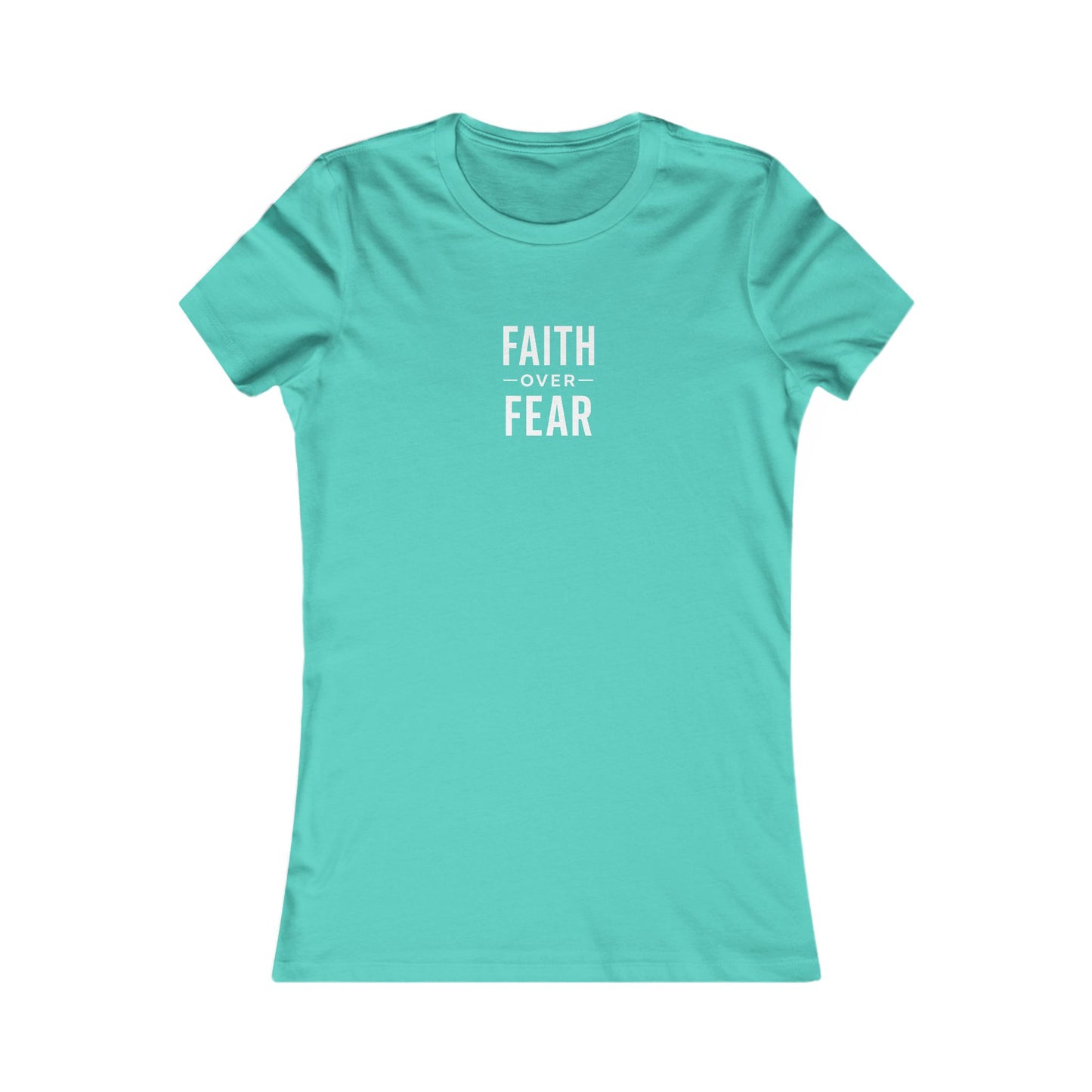 Faith Over Fear Tee Women’s Tee