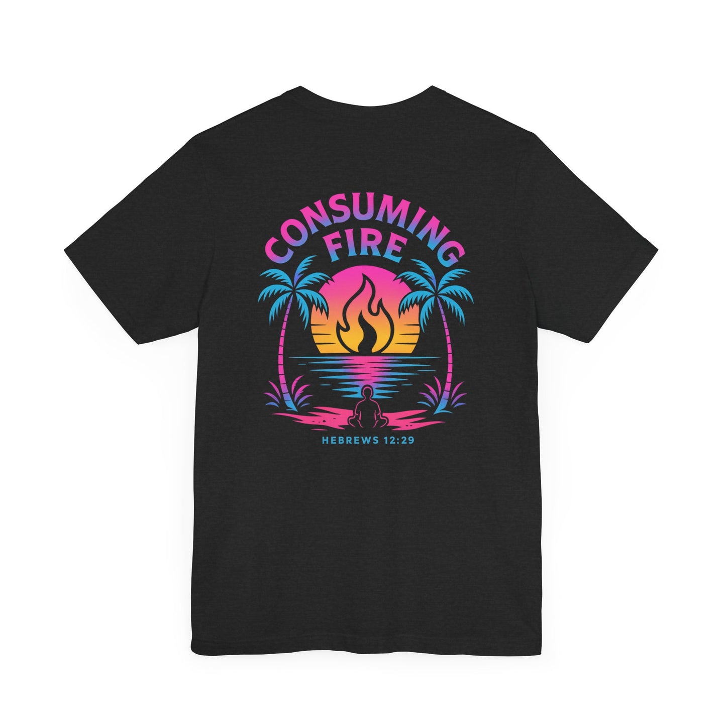 Consuming Fire – Hebrews 12:29 Christian T-Shirt