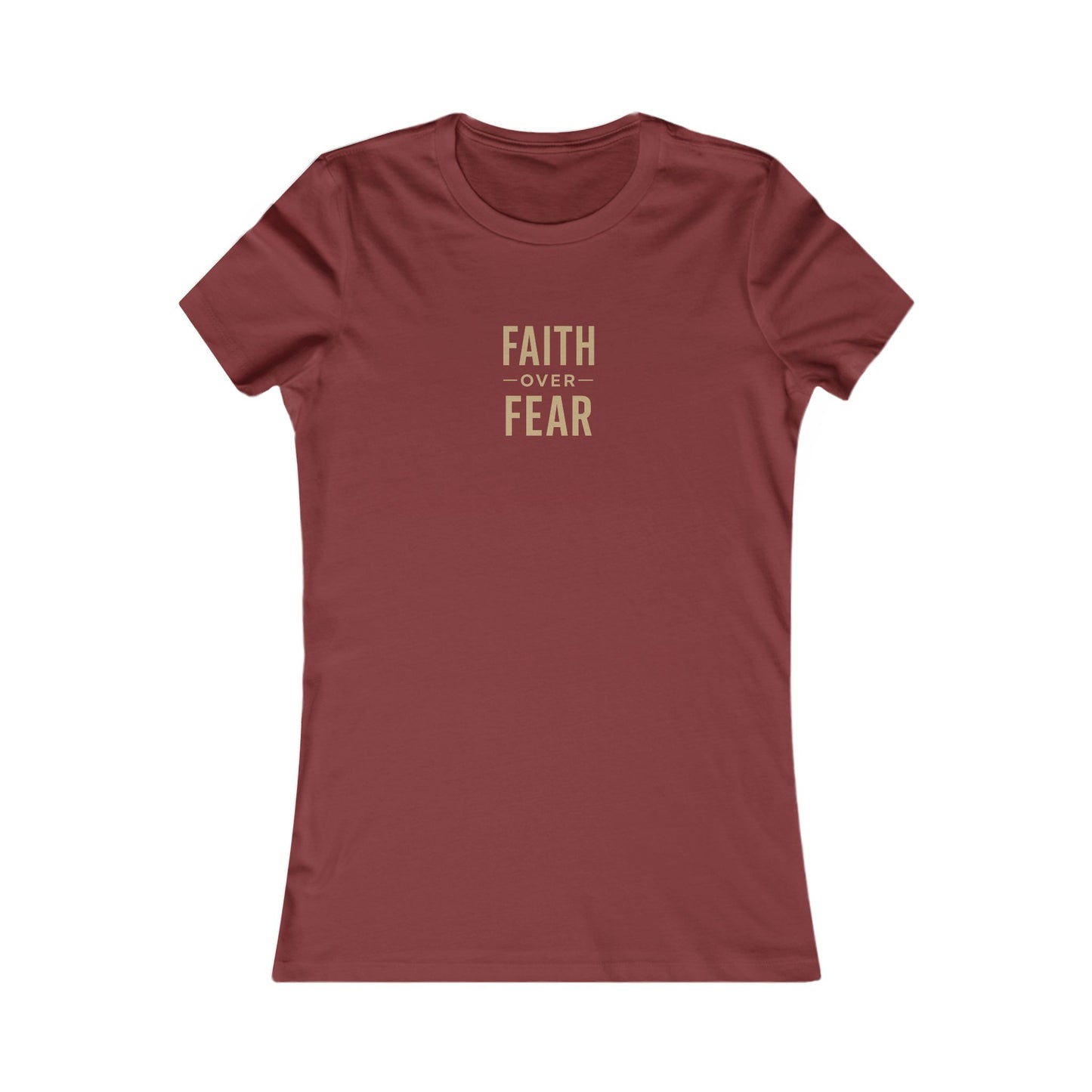 Faith Over Fear Tee Women’s Tee