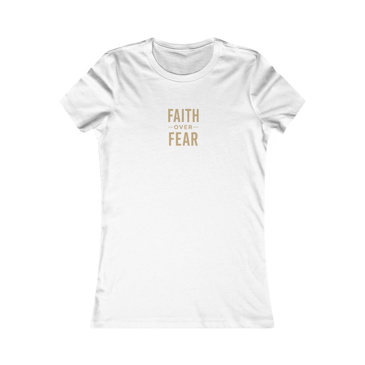 Faith Over Fear Tee Women’s Tee