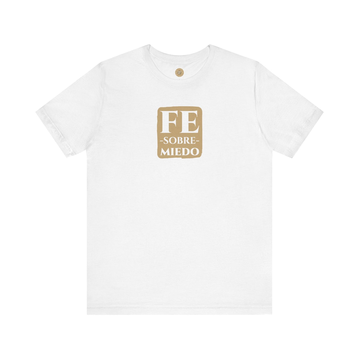 FE SOBRE MIEDO Tee