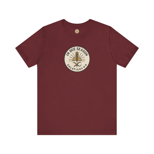 In Due Season - Galatians 6:9 Short Sleeve Tee