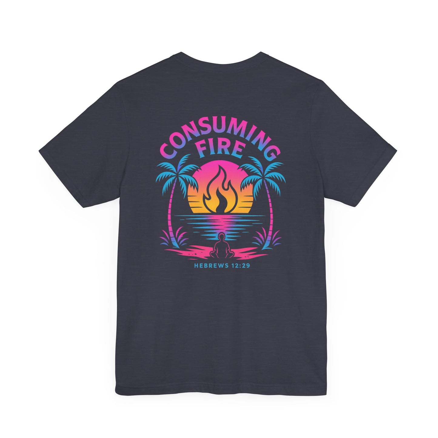 Consuming Fire – Hebrews 12:29 Christian T-Shirt