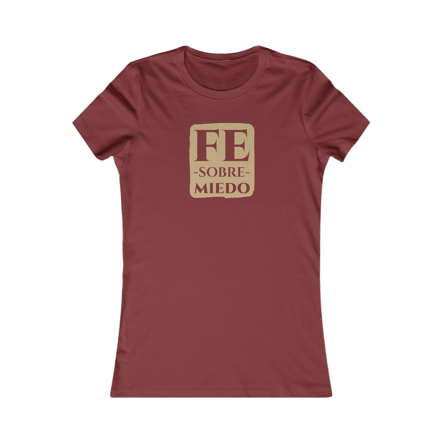 FE SOBRE MIEDO Camiseta para Mujer