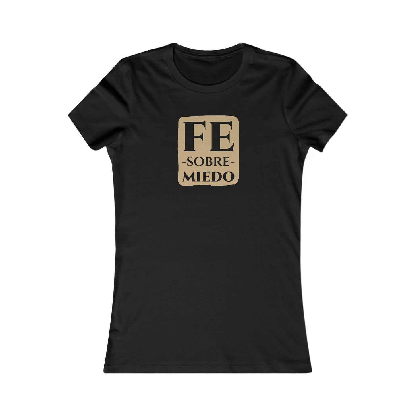 FE SOBRE MIEDO Camiseta para Mujer