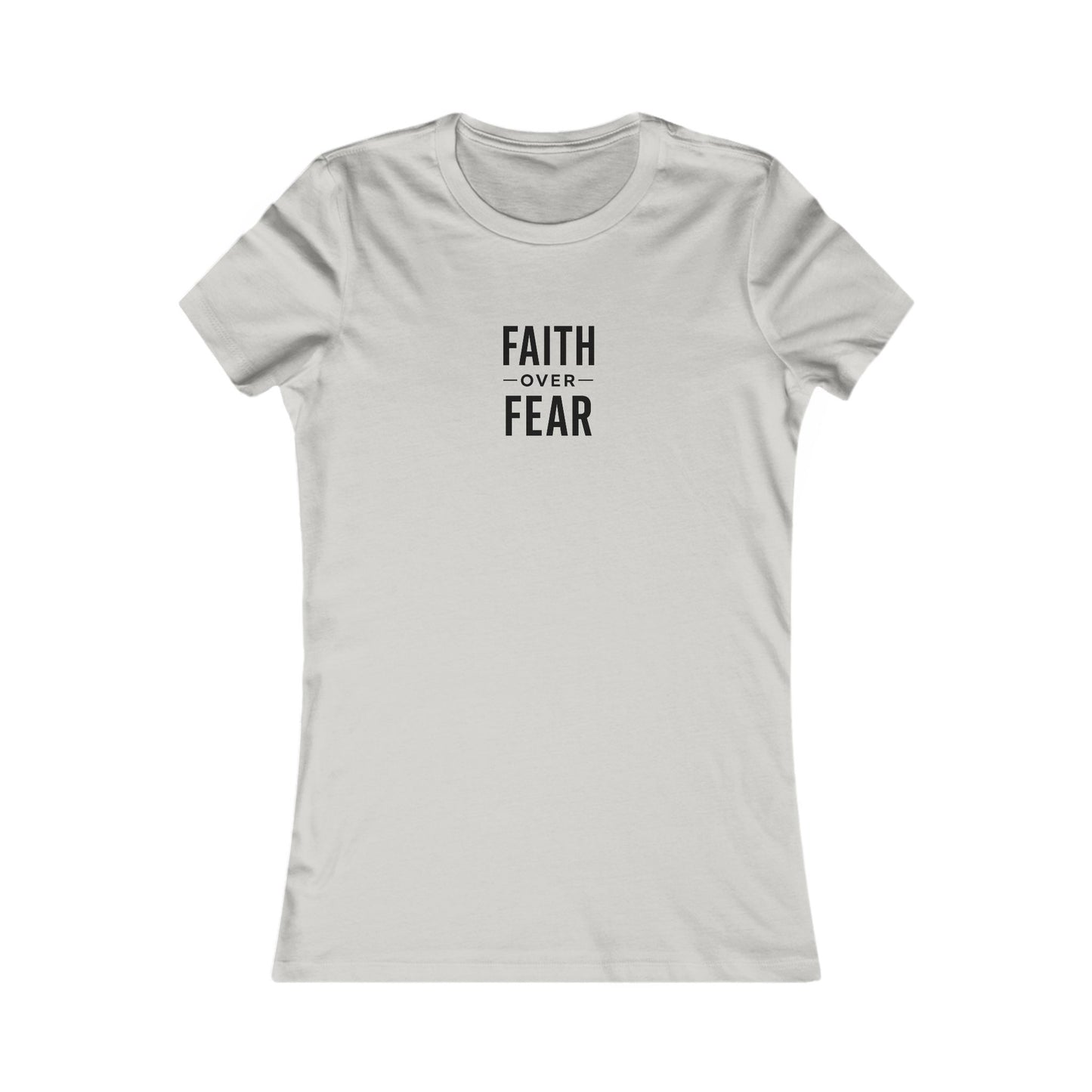 Faith Over Fear Tee Women’s Tee