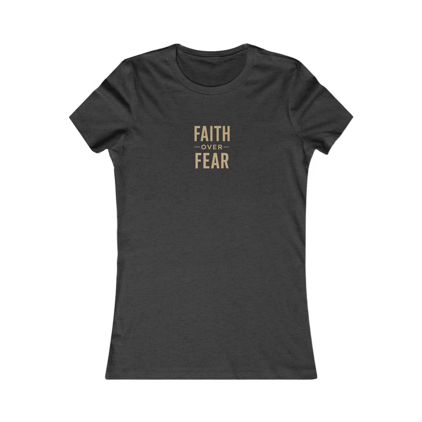 Faith Over Fear Tee Women’s Tee