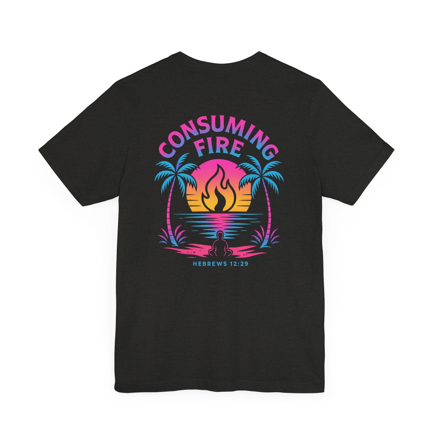 Consuming Fire – Hebrews 12:29 Christian T-Shirt