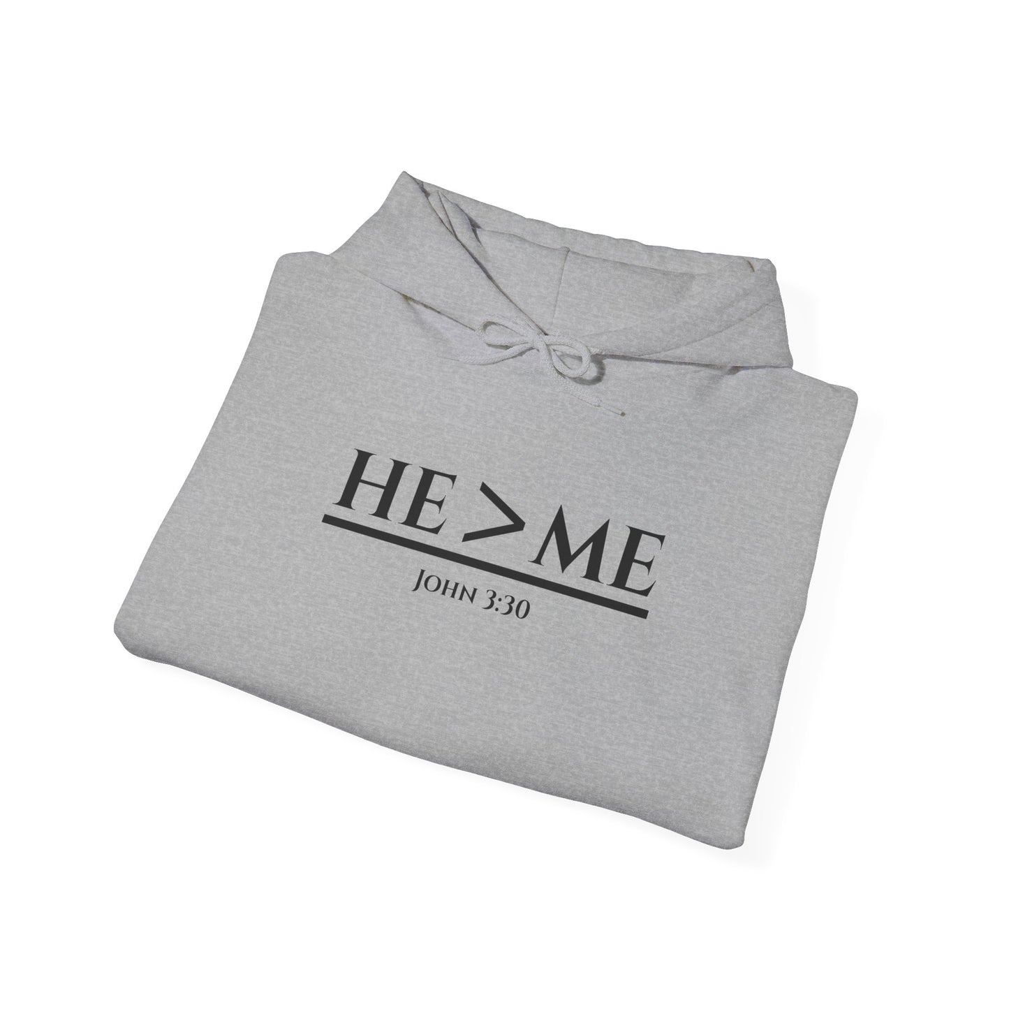 He > Me (John 3:30) Hooded Sweatshirt